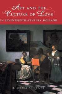 Art and the Culture of Love in Seventeenth-Century Holland (Studies in Netherlandish Visual Culture)
