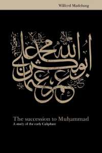 The Succession to Muhammad : A Study of the Early Caliphate