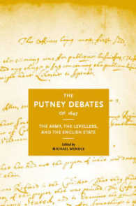 The Putney Debates of 1647 : The Army, the Levellers and the English State
