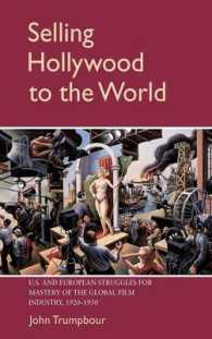 Selling Hollywood to the World : US and European Struggles for Mastery of the Global Film Industry, 1920-1950 (Cambridge Studies in the History of Mass Communication)