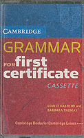 Cambridge Grammar for First Certificate Cassette: Grammar Reference and Practice. （ABRIDGED）