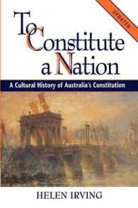 To Constitute a Nation : A Cultural History of Australia's Constitution (Studies in Australian History)