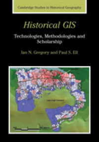 歴史的地理情報システム<br>Historical GIS : Technologies, Methodologies, and Scholarship (Cambridge Studies in Historical Geography)