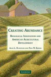 生物学的イノベーションとアメリカ農業の発展<br>Creating Abundance : Biological Innovation and American Agricultural Development
