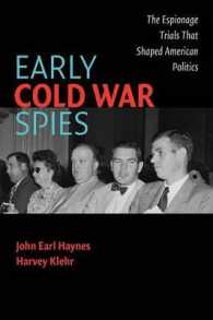 冷戦初期スパイ裁判とアメリカ政治の形成<br>Early Cold War Spies : The Espionage Trials that Shaped American Politics (Cambridge Essential Histories)