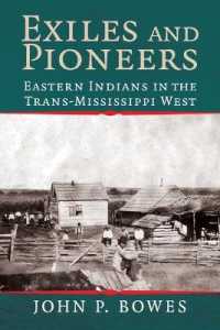 Exiles and Pioneers : Eastern Indians in the Trans-Mississippi West (Studies in North American Indian History)