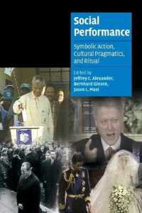 社会的パフォーマンス：象徴行為、文化プラグマティズムと儀礼<br>Social Performance : Symbolic Action, Cultural Pragmatics, and Ritual (Cambridge Cultural Social Studies)