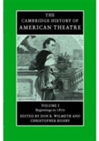 ケンブリッジ版アメリカ演劇史（全３巻）<br>The Cambridge History of American Theatre 3 Volume Paperback Set (Cambridge History of American Theatre)