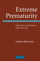 Extreme Prematurity : Practices, Bioethics and the Law