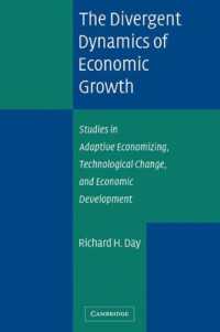 経済成長の多様なダイナミクス<br>The Divergent Dynamics of Economic Growth : Studies in Adaptive Economizing, Technological Change, and Economic Development