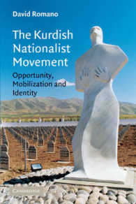 クルド人の民族主義運動<br>The Kurdish Nationalist Movement : Opportunity, Mobilization and Identity (Cambridge Middle East Studies)