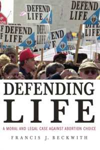 生命を守る：道徳的・法的見地からの反中絶論<br>Defending Life : A Moral and Legal Case against Abortion Choice