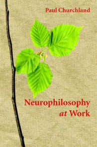 ポール・Ｍ・チャーチランド著／神経哲学の作動<br>Neurophilosophy at Work （1ST）