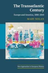 間大西洋の世紀：ヨーロッパとアメリカ1890-2010年<br>The Transatlantic Century : Europe and America, 1890-2010 (New Approaches to European History)