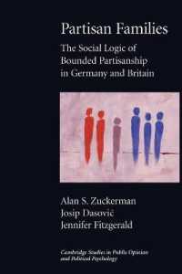 党派心の形成に対する家族の影響力<br>Partisan Families : The Social Logic of Bounded Partisanship in Germany and Britain (Cambridge Studies in Public Opinion and Political Psychology)