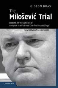 ミロシェヴィッチ裁判の教訓<br>The Milošević Trial : Lessons for the Conduct of Complex International Criminal Proceedings