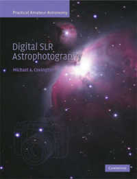 Digital SLR Astrophotography (Practical Amateur Astronomy) （1ST）
