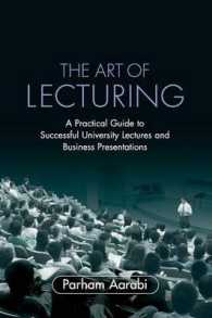 The Art of Lecturing : A Practical Guide to Successful University Lectures and Business Presentations