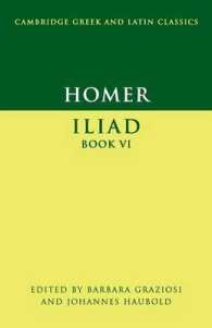 ホメロス『イリアス』第６巻（注解版）<br>Homer: Iliad Book VI (Cambridge Greek and Latin Classics)