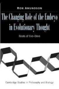 進化思想における胚の役割変化：進化発達生物学の起源<br>The Changing Role of the Embryo in Evolutionary Thought : Roots of Evo-Devo (Cambridge Studies in Philosophy and Biology)