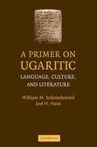 A Primer on Ugaritic : Language, Culture and Literature