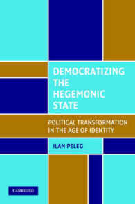 覇権国家を民主化する：アイデンティティ時代における政治的変革<br>Democratizing the Hegemonic State : Political Transformation in the Age of Identity