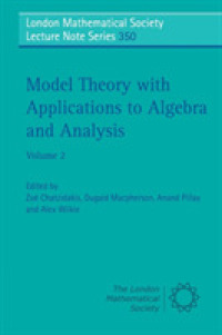 モデル理論と代数学・解析学への応用２<br>Model Theory with Applications to Algebra and Analysis: Volume 2 (London Mathematical Society Lecture Note Series)