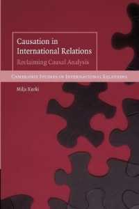 国際関係論における因果関係<br>Causation in International Relations : Reclaiming Causal Analysis (Cambridge Studies in International Relations)