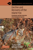 Decline and Recovery of the Island Fox : A Case Study for Population Recovery (Ecology, Biodiversity and Conservation)