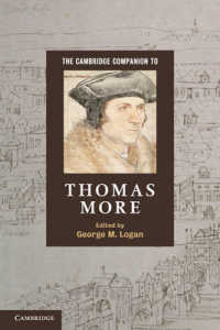 ケンブリッジ版  トマス・モア必携<br>The Cambridge Companion to Thomas More (Cambridge Companions to Religion)