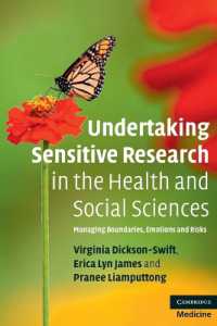保健・社会科学におけるセンシティブな調査の実践<br>Undertaking Sensitive Research in the Health and Social Sciences : Managing Boundaries, Emotions and Risks
