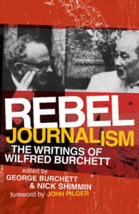ジャーナリズムの反逆：Ｗ．バーチェット選集<br>Rebel Journalism : The Writings of Wilfred Burchett