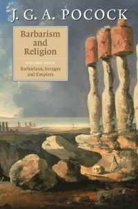 Ｊ．Ｇ．Ａ．ポコック著／野蛮と宗教　第４巻<br>Barbarism and Religion: Volume 4, Barbarians, Savages and Empires