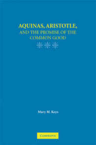 アクィナス、アリストテレスと共通善の約束<br>Aquinas, Aristotle, and the Promise of the Common Good