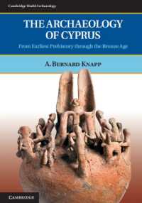 キプロス考古学<br>The Archaeology of Cyprus : From Earliest Prehistory through the Bronze Age (Cambridge World Archaeology)