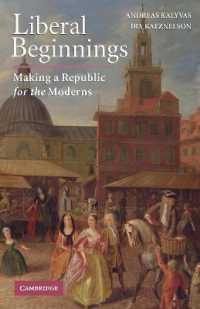 Liberal Beginnings : Making a Republic for the Moderns