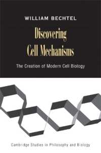 Discovering Cell Mechanisms : The Creation of Modern Cell Biology (Cambridge Studies in Philosophy and Biology)