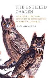 The Untilled Garden : Natural History and the Spirit of Conservation in America, 1740-1840 (Studies in Environment and History)