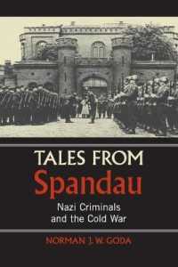 Tales from Spandau : Nazi Criminals and the Cold War