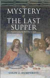 コリン・Ｊ．ハンフリ－ズ『最後の晩餐の真実』（原書）<br>The Mystery of the Last Supper : Reconstructing the Final Days of Jesus