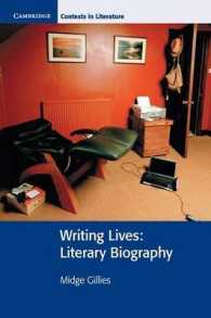 伝記入門<br>Writing Lives : Literary Biography (Cambridge Contexts in Literature)