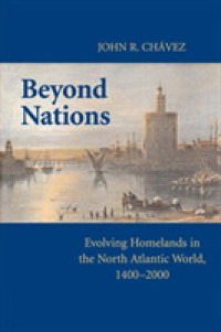 Beyond Nations : Evolving Homelands in the North Atlantic World, 1400-2000