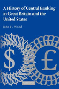 英米における中央銀行制の歴史<br>A History of Central Banking in Great Britain and the United States (Studies in Macroeconomic History)
