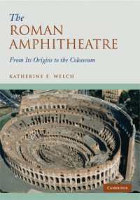 The Roman Amphitheatre : From its Origins to the Colosseum