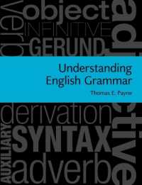英文法の理解：言語学的入門<br>Understanding English Grammar : A Linguistic Introduction