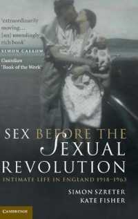 性革命以前の性：1918-1963年イギリス<br>Sex before the Sexual Revolution : Intimate Life in England 1918-1963 (Cambridge Social and Cultural Histories)