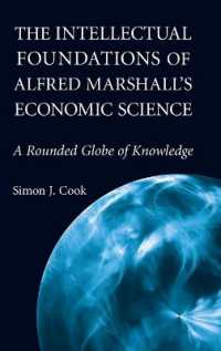 Ａ．マーシャルの経済思想の起源<br>The Intellectual Foundations of Alfred Marshall's Economic Science : A Rounded Globe of Knowledge (Historical Perspectives on Modern Economics)