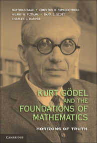 ゲーデルと数学の基礎<br>Kurt Gödel and the Foundations of Mathematics : Horizons of Truth