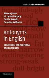 英語の反義語<br>Antonyms in English : Construals, Constructions and Canonicity (Studies in English Language)