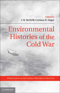 冷戦の環境史<br>Environmental Histories of the Cold War (Publications of the German Historical Institute)